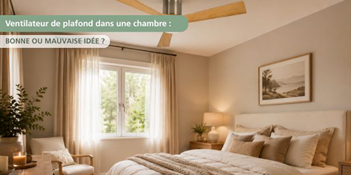 ventilateur-de-plafond-dans-une-chambre-bonne-ou-mauvaise-idee